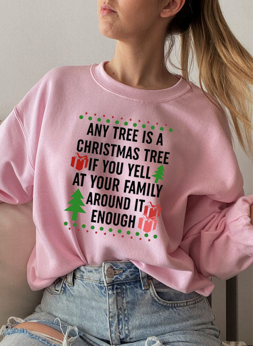 "Any Tree Is a Christmas Tree" Funny Sweatshirt