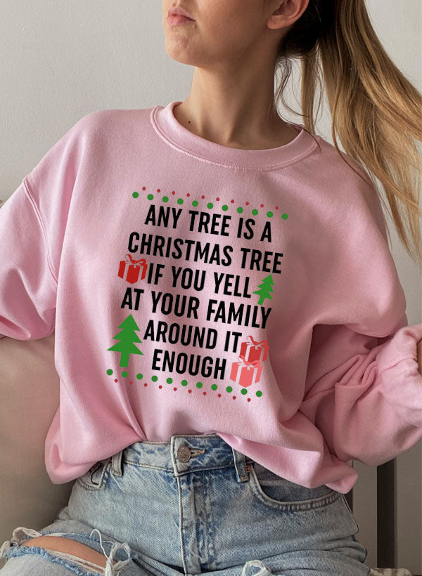 "Any Tree Is a Christmas Tree" Funny Sweatshirt