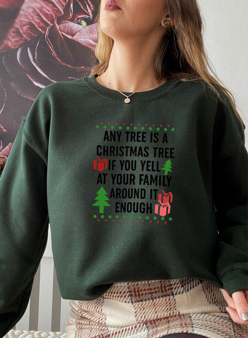 "Any Tree Is a Christmas Tree" Funny Sweatshirt