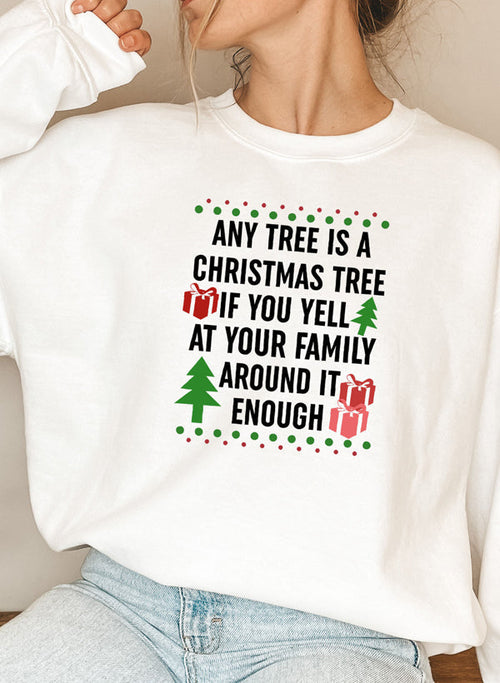 "Any Tree Is a Christmas Tree" Funny Sweatshirt