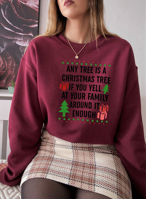 "Any Tree Is a Christmas Tree" Funny Sweatshirt