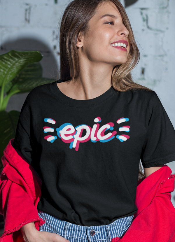 "Epic" Women T-Shirt