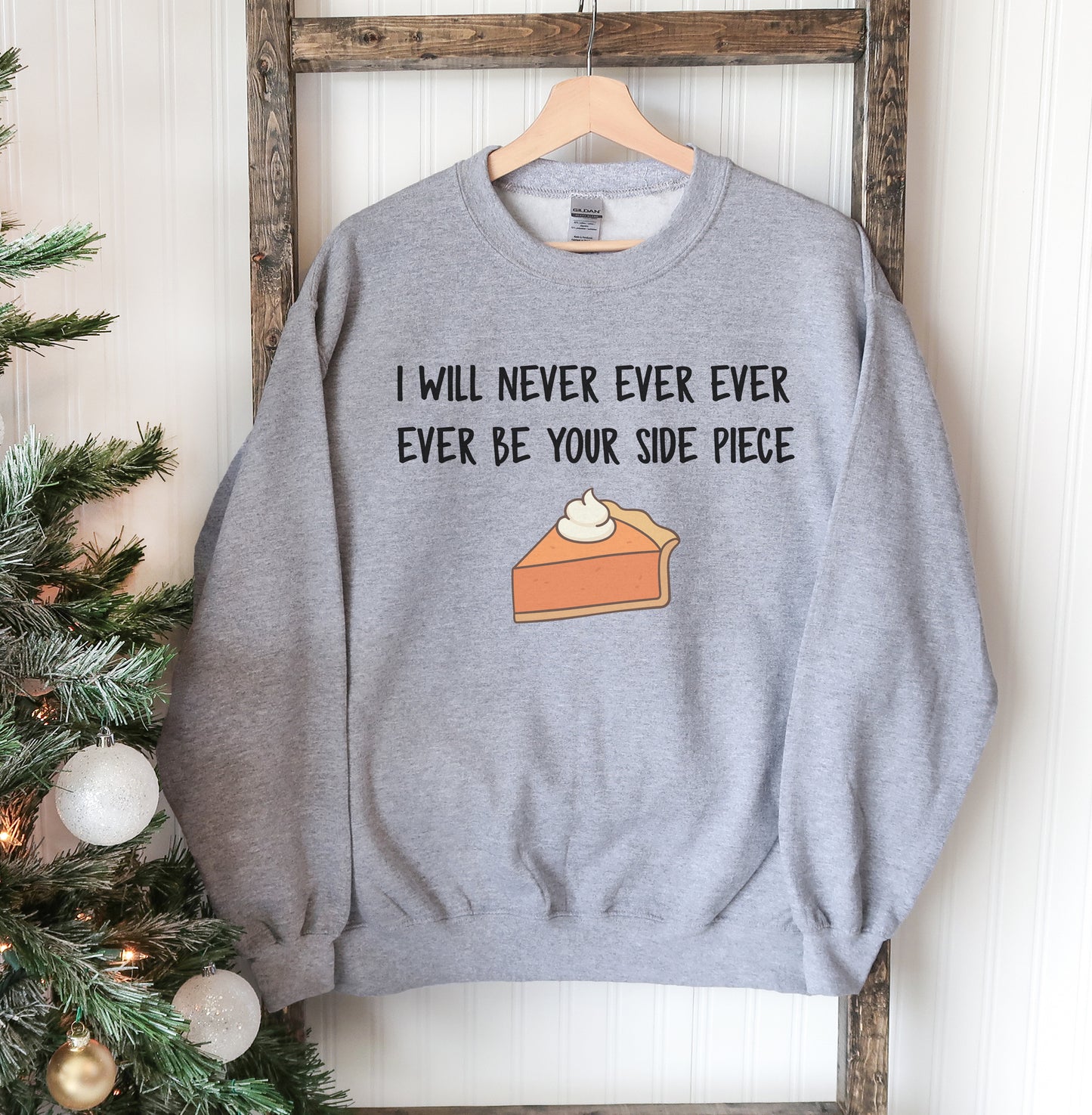 "I Will Never Be Side Piece.." Christmas Sweatshirt