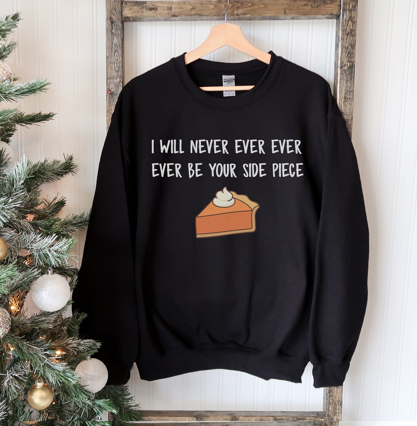 "I Will Never Be Side Piece.." Christmas Sweatshirt