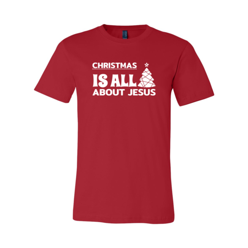 "Christmas Is All About Jesus"- Inspirational Unisex T-Shirt