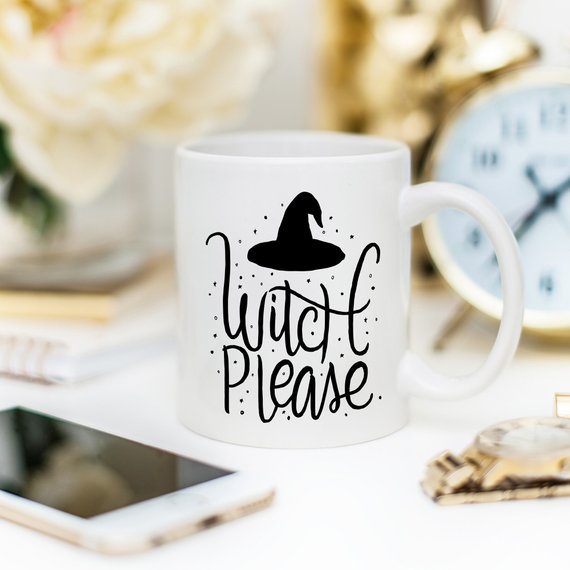 Witch Please Coffee Cup Perfect Gift for Coffee Lovers