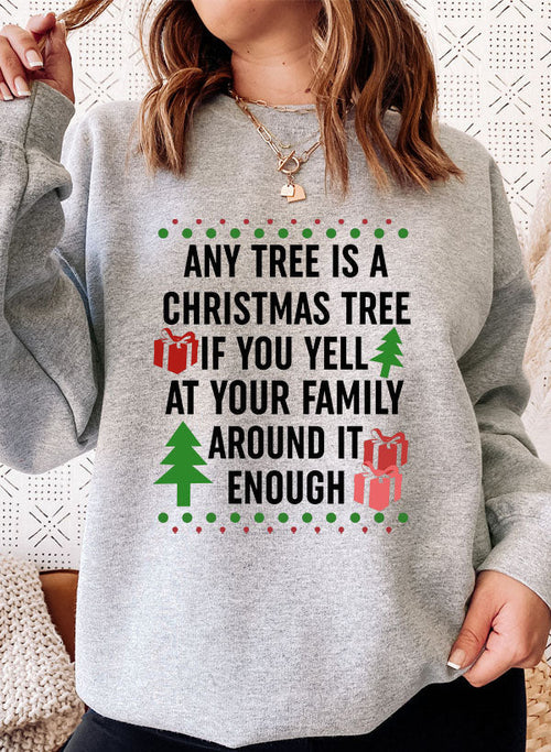 "Any Tree Is a Christmas Tree" Funny Sweatshirt
