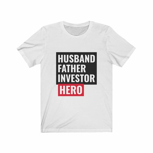 Multifaceted Life T-Shirt: 'Husband, Father, Investor, Hero