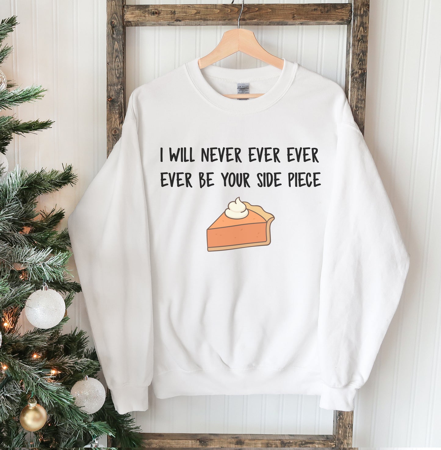 "I Will Never Be Side Piece.." Christmas Sweatshirt