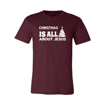"Christmas Is All About Jesus"- Inspirational Unisex T-Shirt