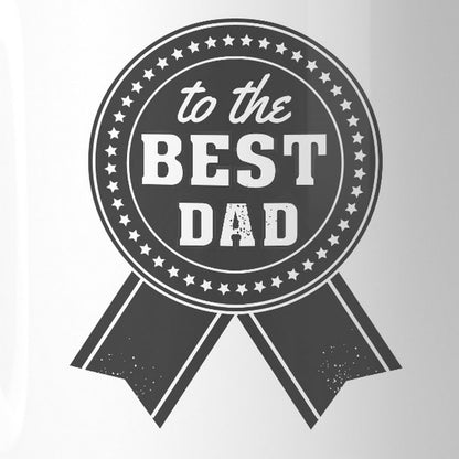 To The Best Dad Fathers Day Gift Mug Unique Gifts