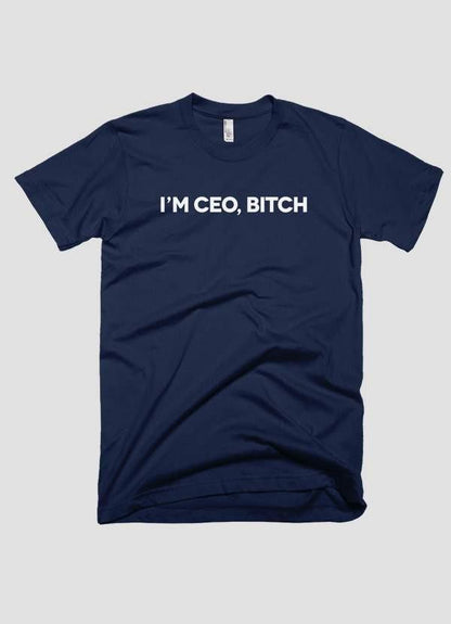 "I'M CEO BITCH" Unisex T-shirt