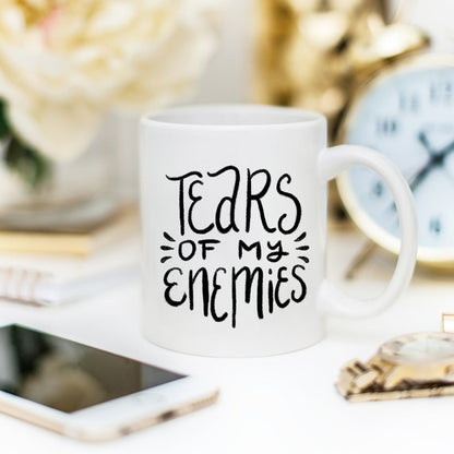 Humorous 'Tears Of My Enemies' 11oz Ceramic Coffee Mug - Dishwasher & Microwave Safe