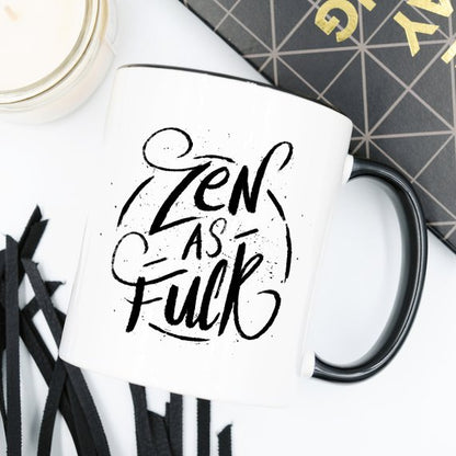 Coffee Mug, "Zen As F#ck", Funny Coffee Mug with