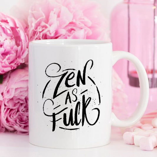 Coffee Mug, "Zen As F#ck", Funny Coffee Mug with