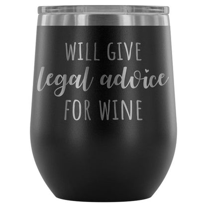 Legal Expert Wine Tumbler - 12oz. 'Legal Advice for Wine' Themed Tumbler