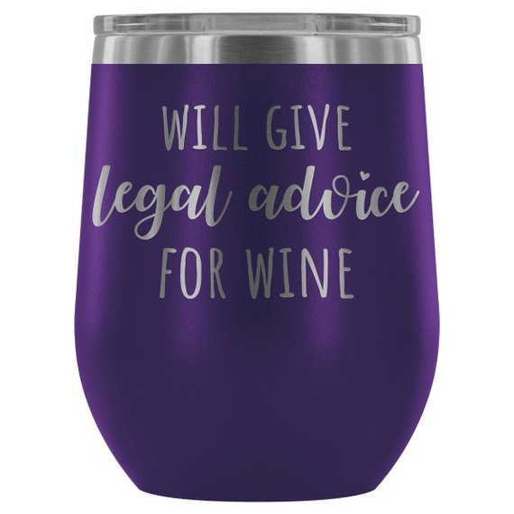 Legal Expert Wine Tumbler - 12oz. 'Legal Advice for Wine' Themed Tumbler