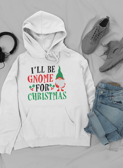 "I’ll Be Gnome For Christmas" Hoodie