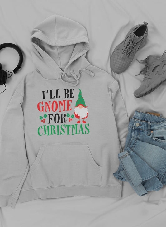 "I’ll Be Gnome For Christmas" Hoodie